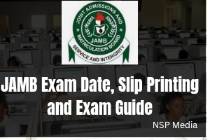 JAMB Exam Date, Slip Printing and examination instructions