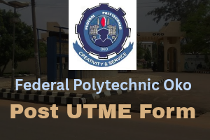 Federal Polytechnic Oko Post UTME Form